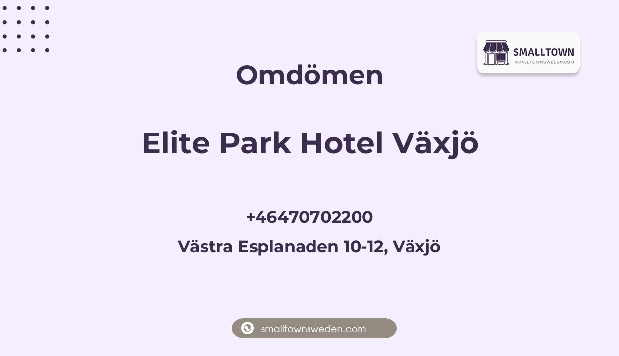 Omdömen om Elite Park Hotel Växjö, Västra Esplanaden 10-12