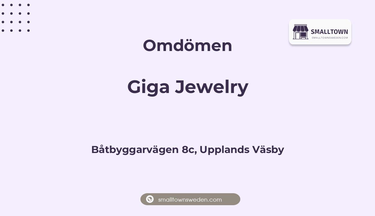 Omdömen om Giga Jewelry, Båtbyggarvägen 8c, Upplands Väsby