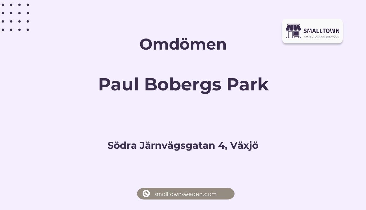 Omdömen om Paul Bobergs Park, Södra Järnvägsgatan 4, Växjö